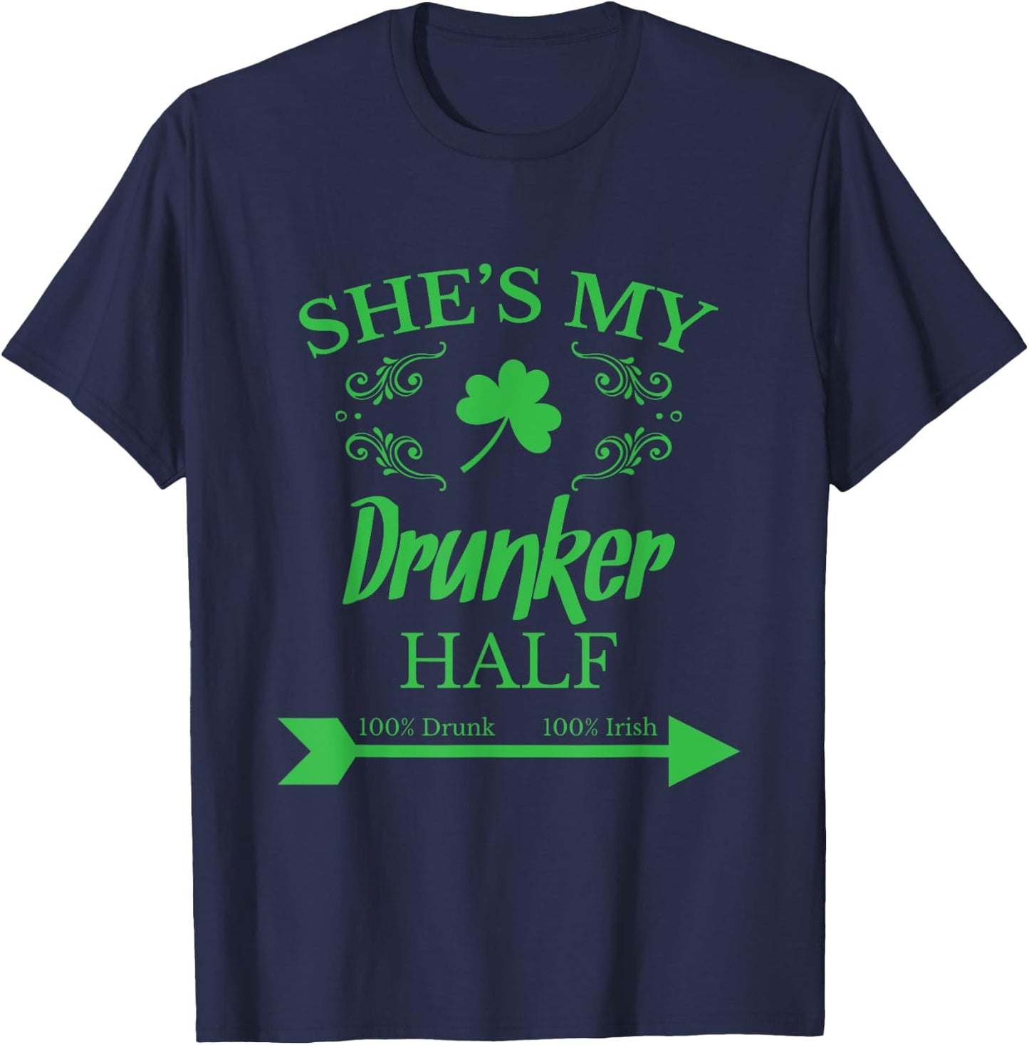 She's my Drunker Half Funny St. Patrick's Day Gift T-Shirt - T-Shirt | Navy