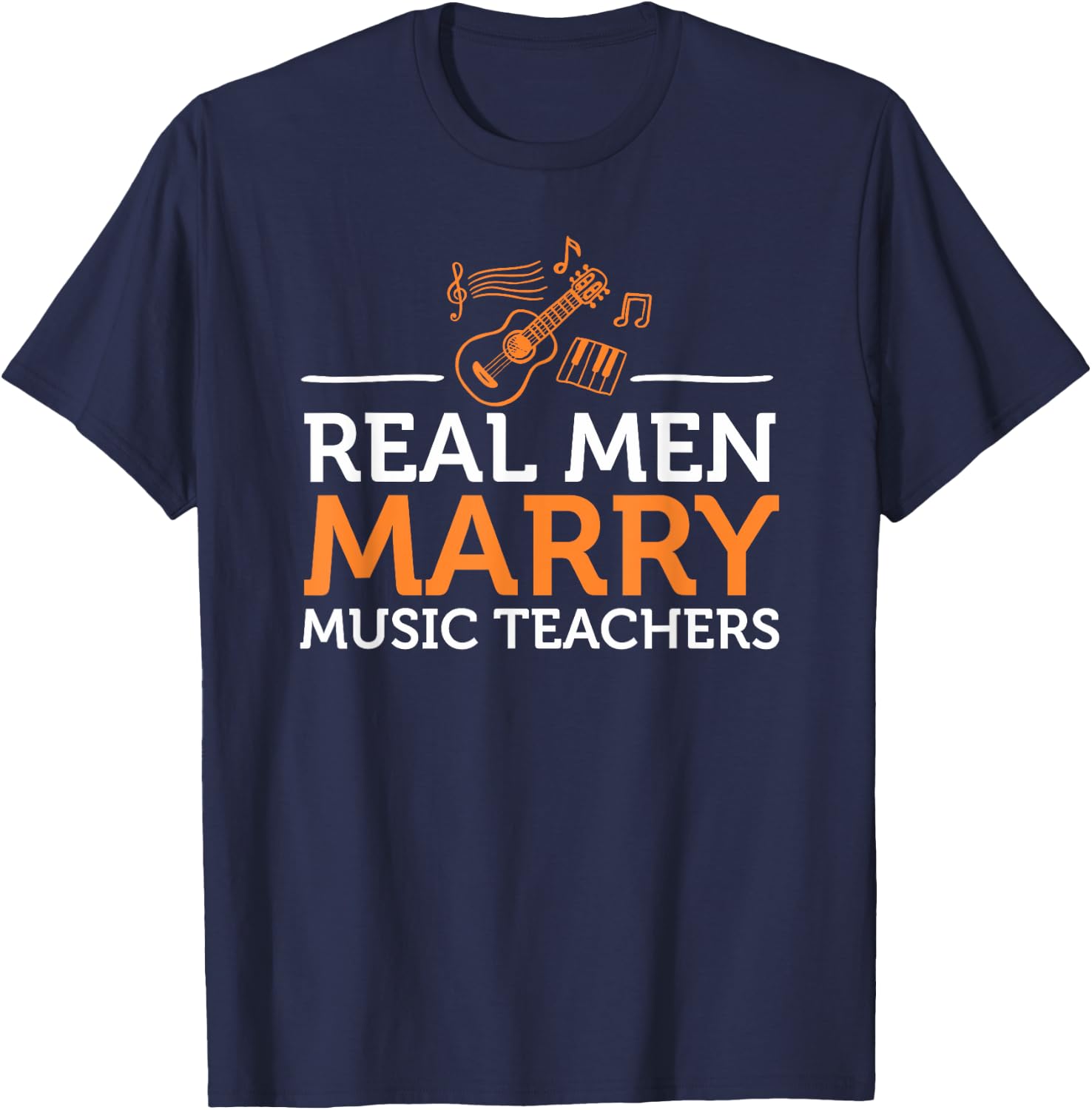 Real Men Marry Music Teacher Gift T-Shirt - T-Shirt | Navy