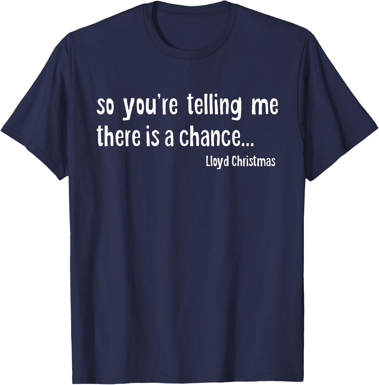 So you're telling me there is a chance T-Shirt - T-Shirt | Navy