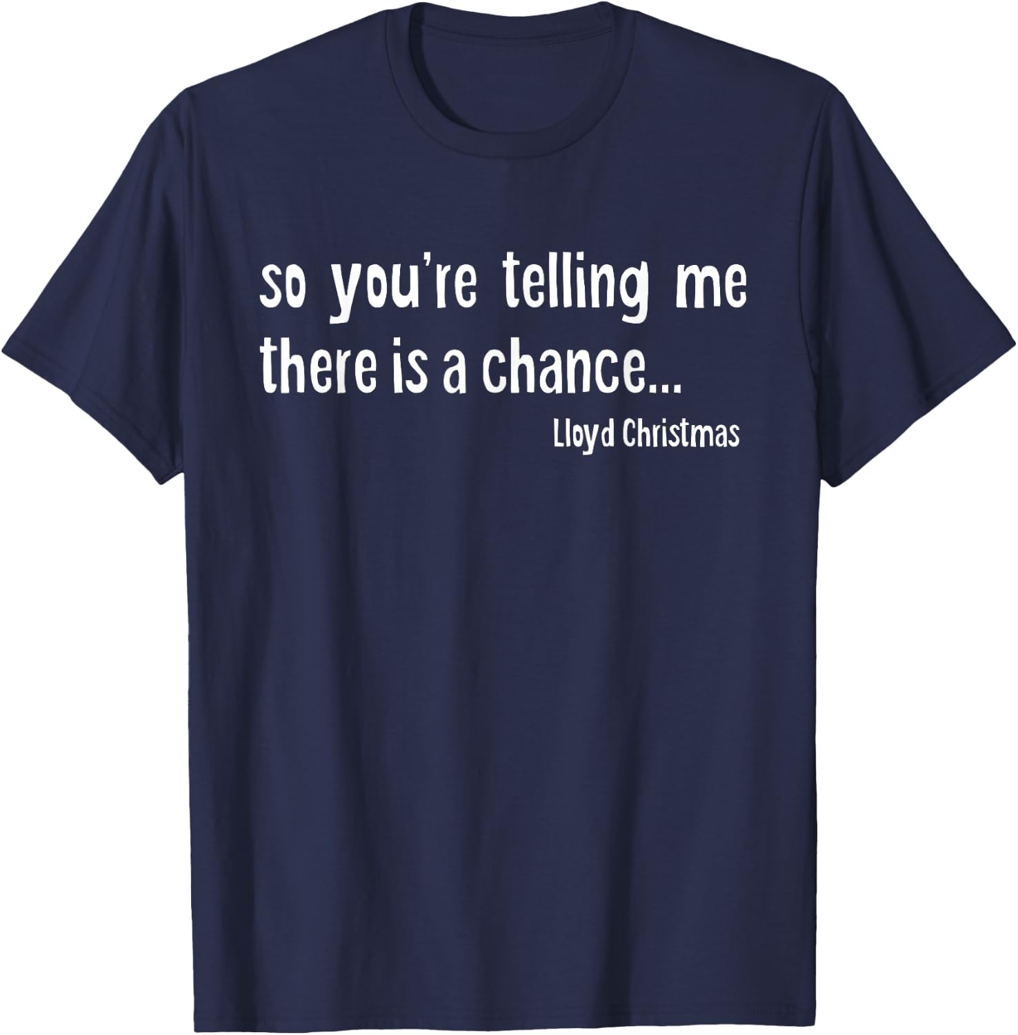 So you're telling me there is a chance T-Shirt - T-Shirt | Navy
