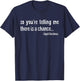 So you're telling me there is a chance T-Shirt - T-Shirt | Navy