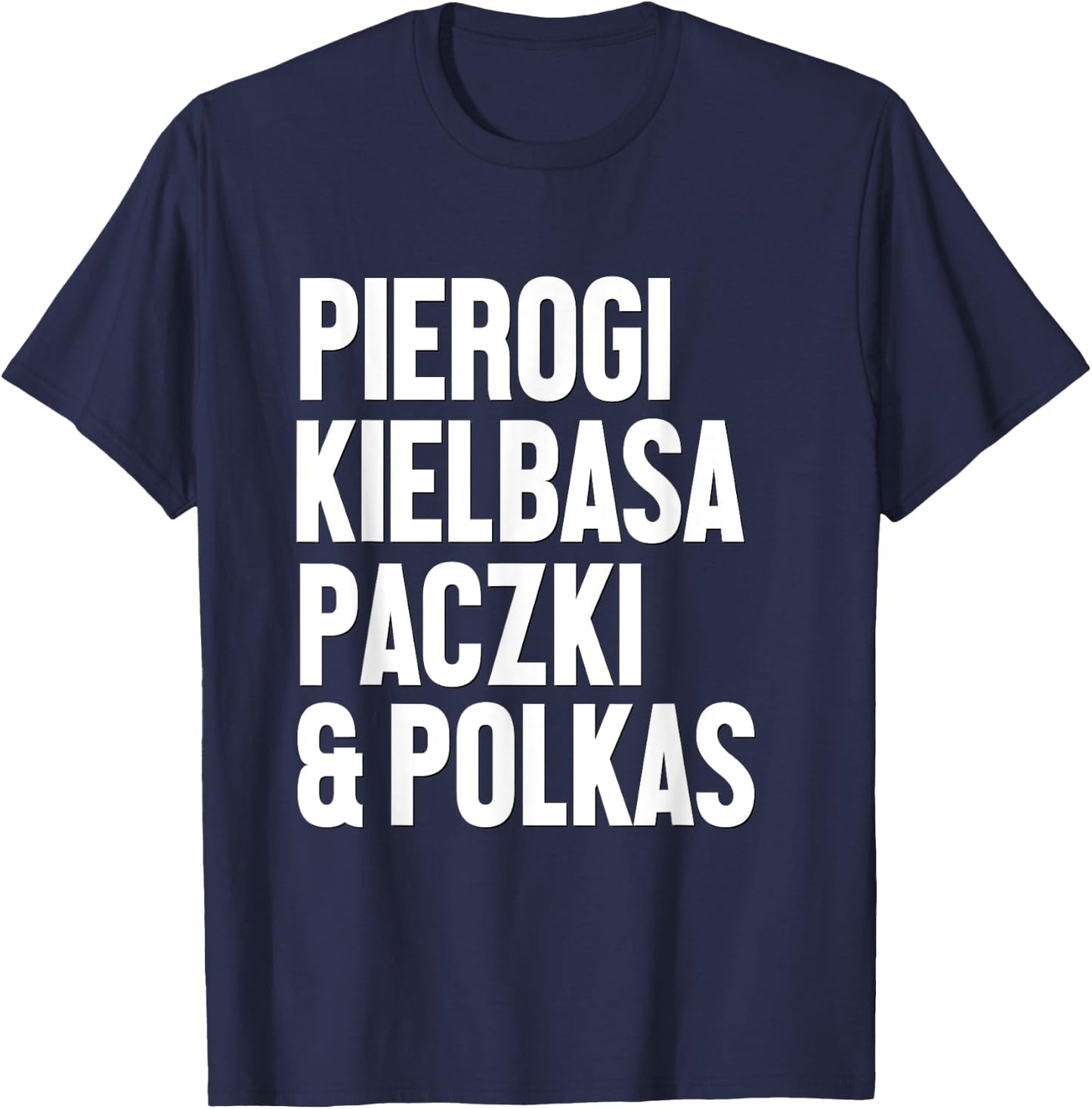 Dyngus Day Shirt Polish Pierogi Kielbasa Paczki and Polkas T-Shirt - T-Shirt | Navy