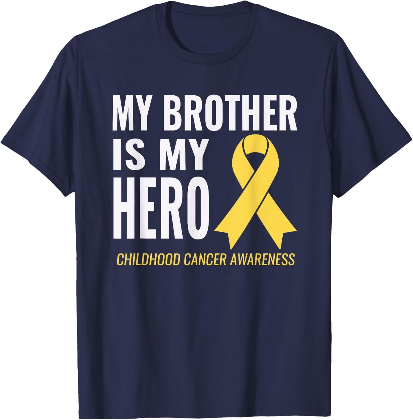 Childhood Cancer Support - My Brother is My Hero Shirt T-Shirt - T-Shirt | Navy