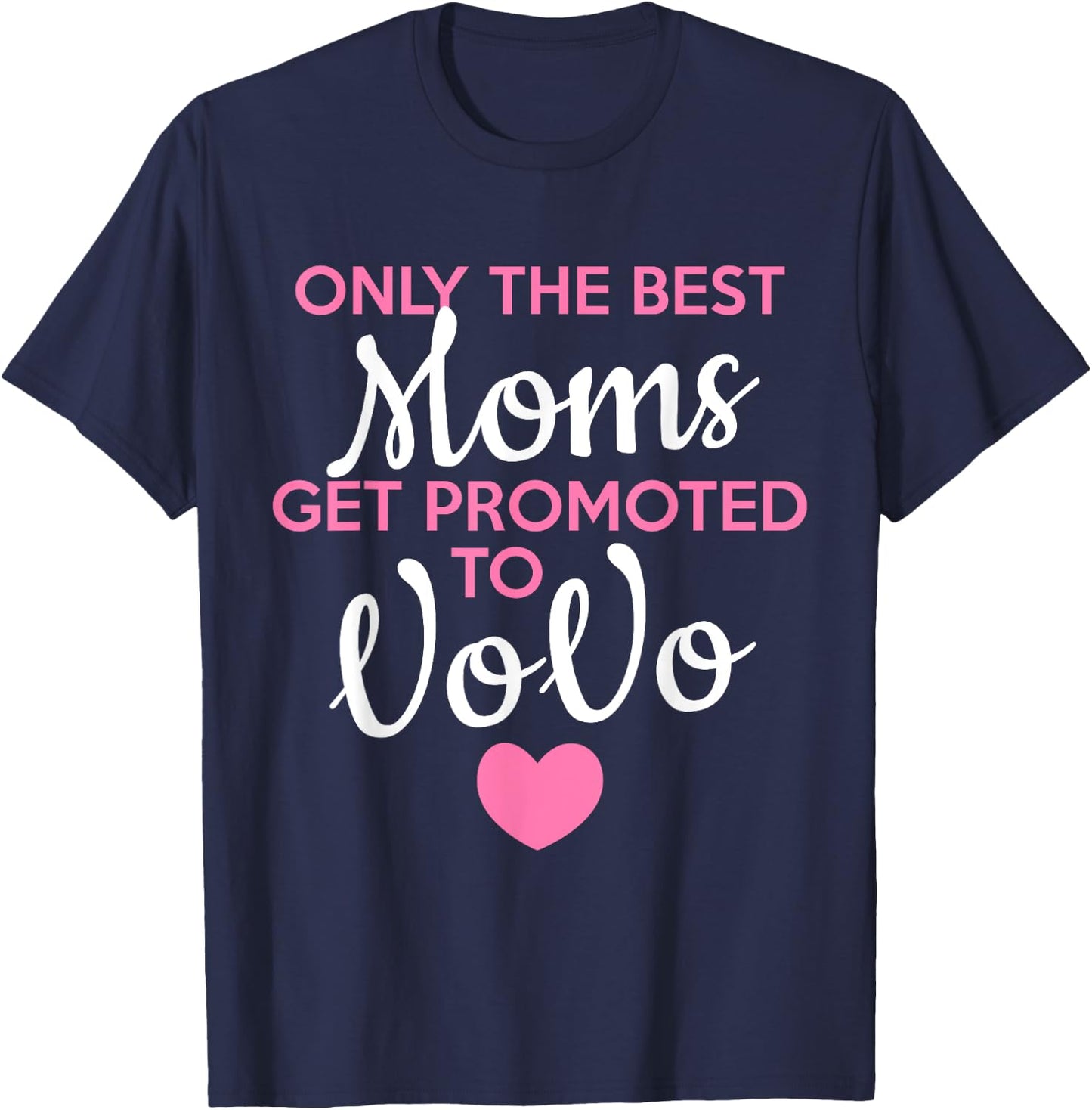 Only The Best Moms Get Promoted To VOVO Grandma T-Shirt - T-Shirt | Navy
