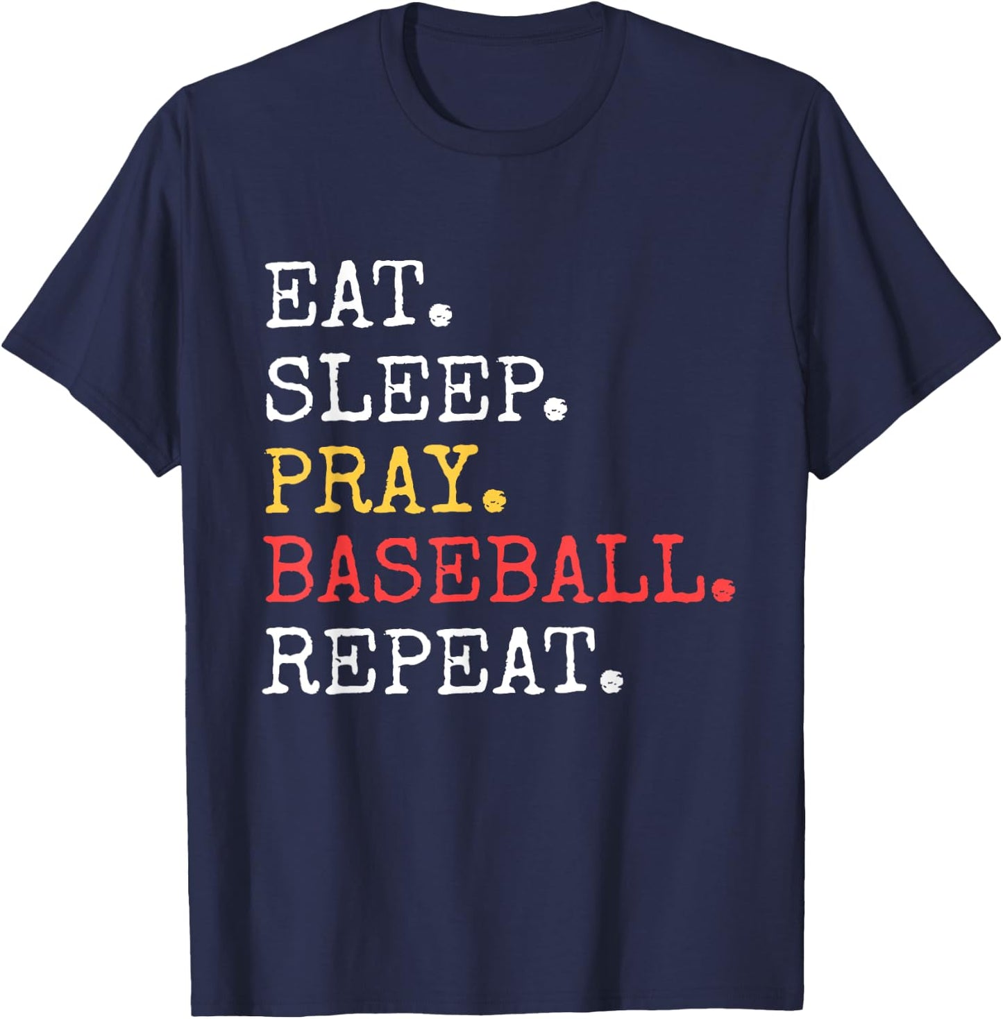 Eat Sleep Pray Baseball Repeat Christian Catholic T-Shirt - T-Shirt | Navy