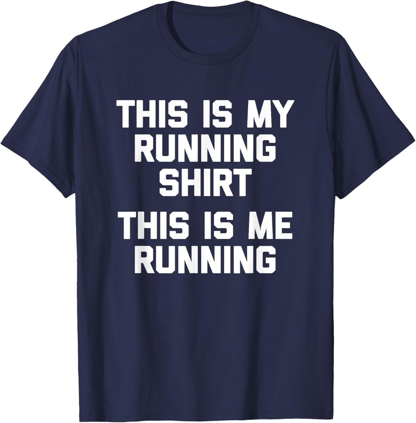 This Is My Running Shirt, This Is Me Running - Funny Running T-Shirt - T-Shirt | Navy