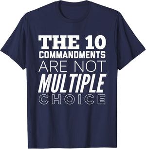 The 10 Commandments Are Not Multiple Choice Funny T-Shirt - T-Shirt | Navy