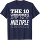 The 10 Commandments Are Not Multiple Choice Funny T-Shirt - T-Shirt | Navy