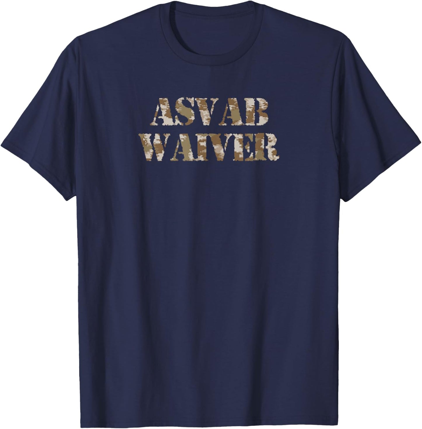 ASVAB Waiver Military Camo T-Shirt - T-Shirt | Navy