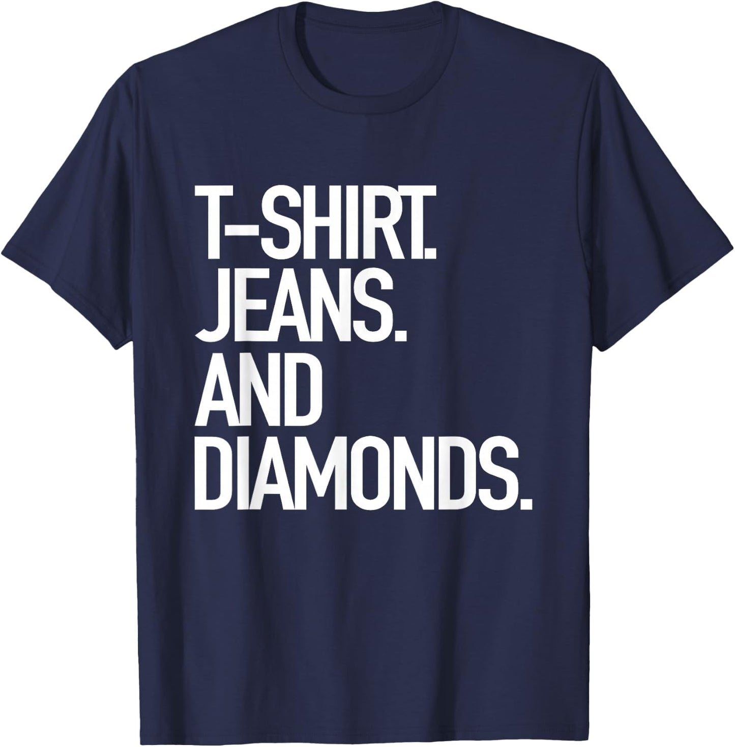 Jeans And Diamonds - Popular Favorite Style T-Shirt - T-Shirt | Navy