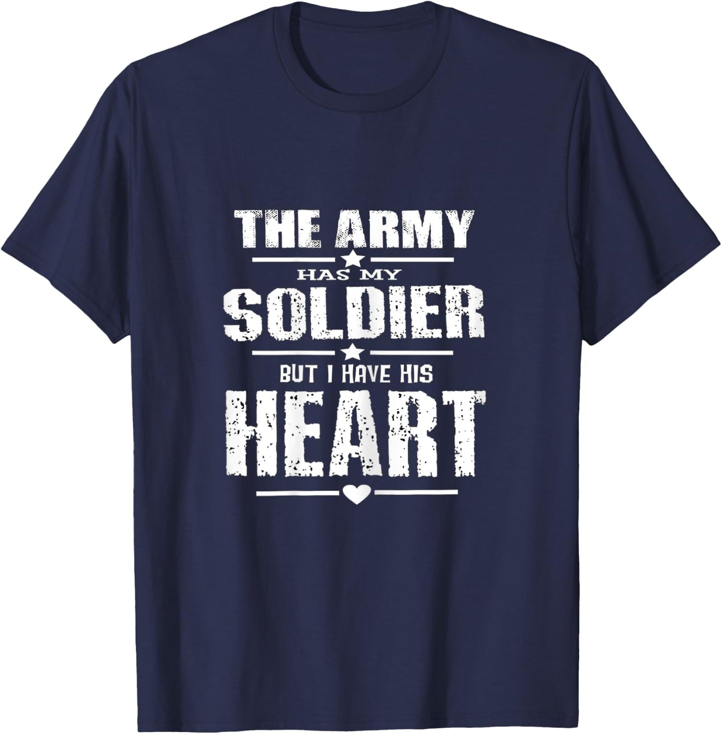 Army Wife Shirt The Army has my Soldier but I have his Heart T-Shirt - T-Shirt | Navy