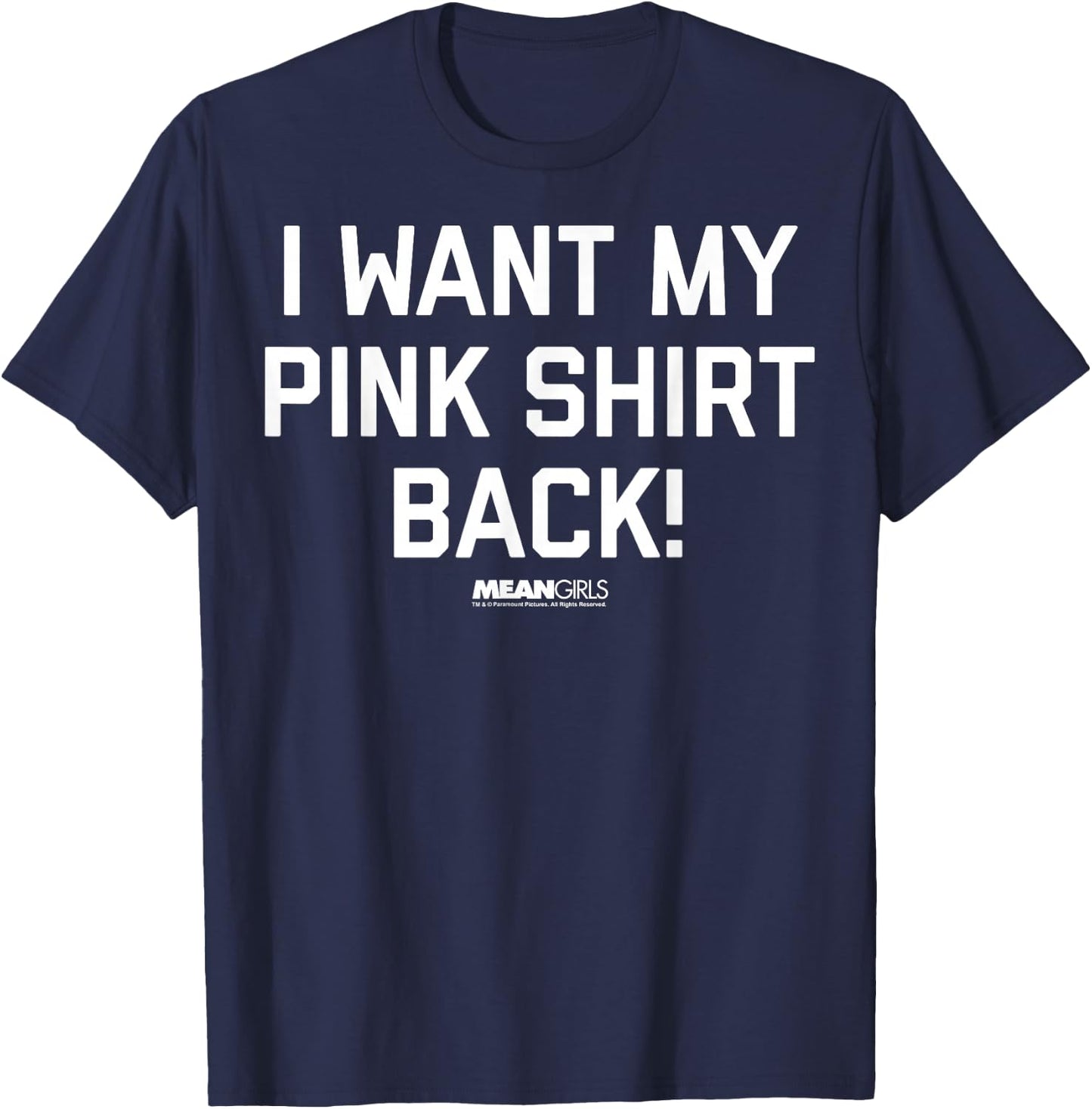Mean Girls Bold I Want My Pink Shirt Back Graphic T-Shirt - T-Shirt | Navy