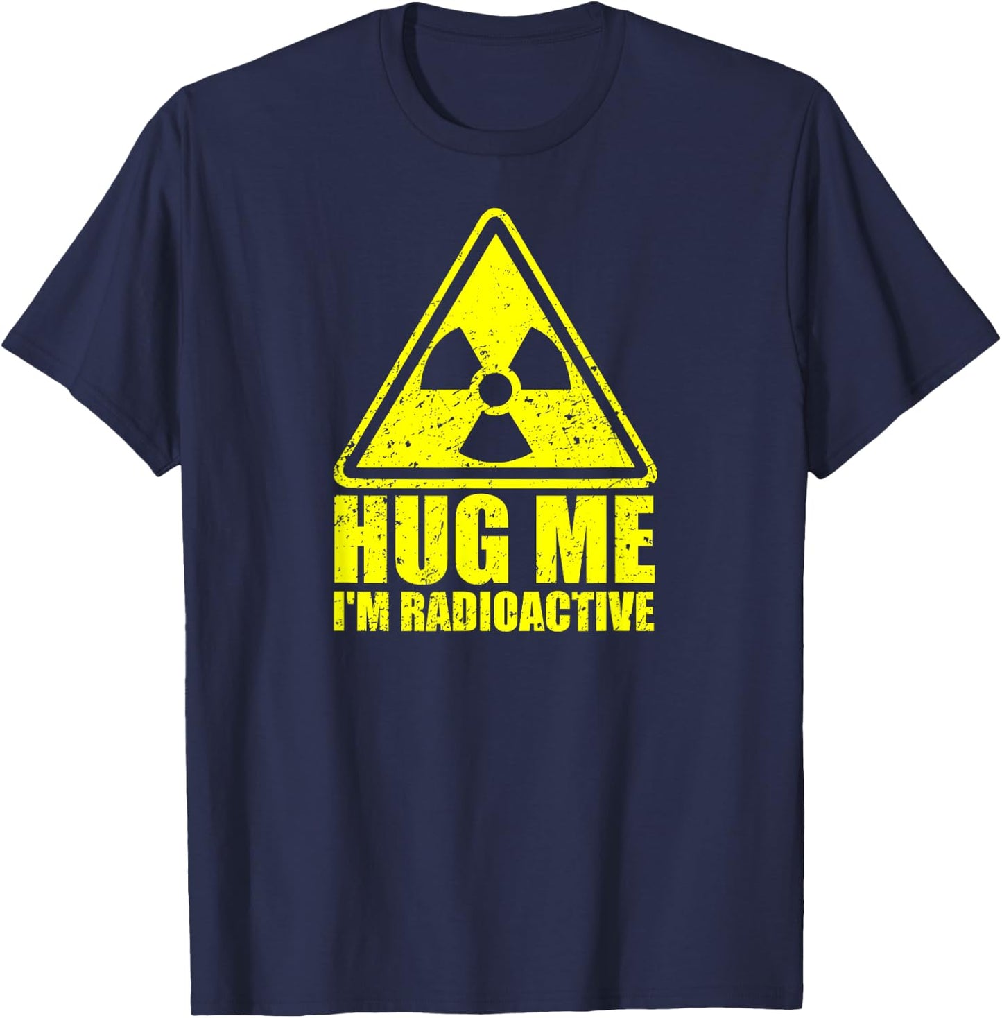 Hug Me I'm Radioactive - Funny Cancer Awareness Cancer Gift T-Shirt - T-Shirt | Navy