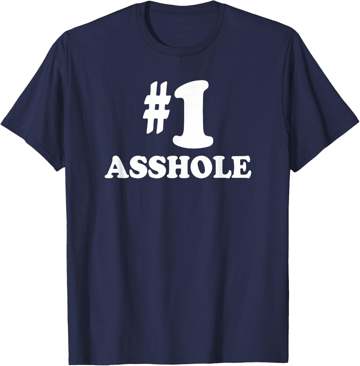 #1 Asshole T Shirt - Funny Number One Gift T-Shirt - T-Shirt | Navy