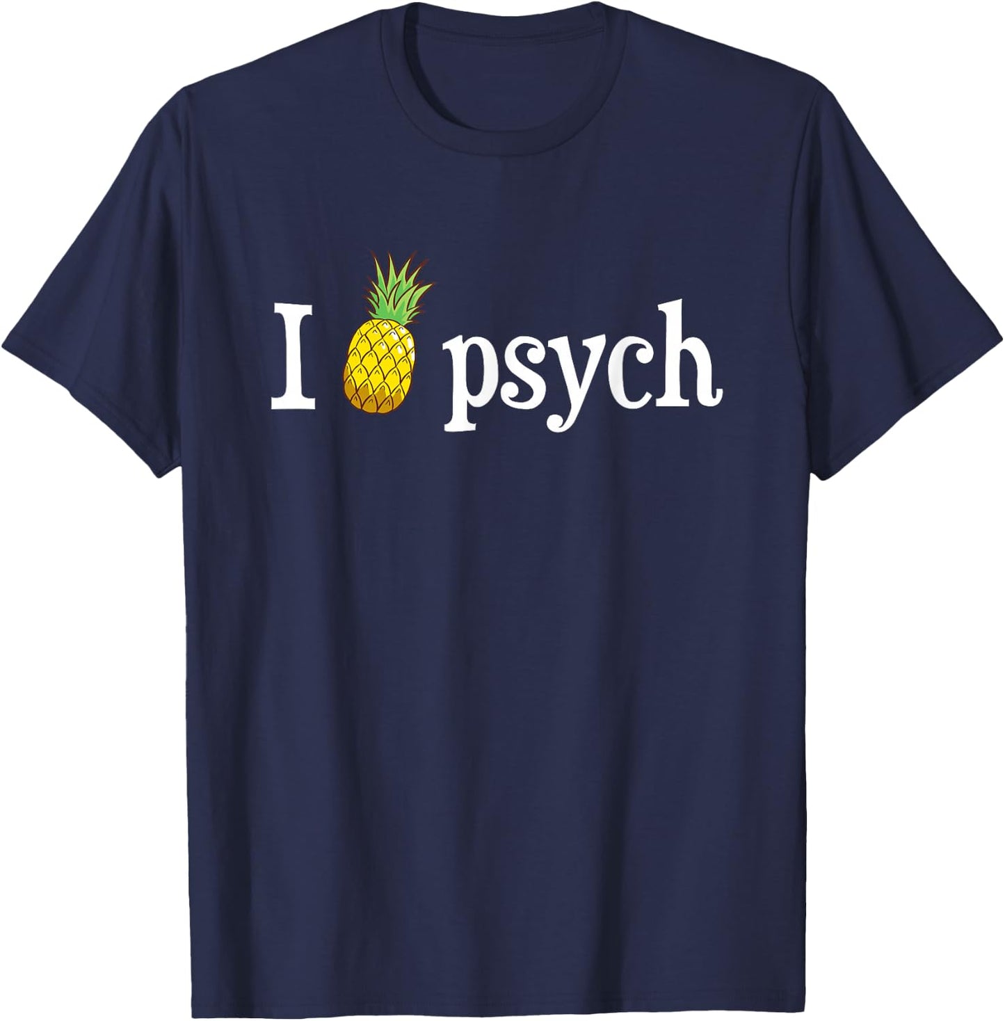 Psych Pineapple Awesome Funny T-Shirt - T-Shirt | Navy