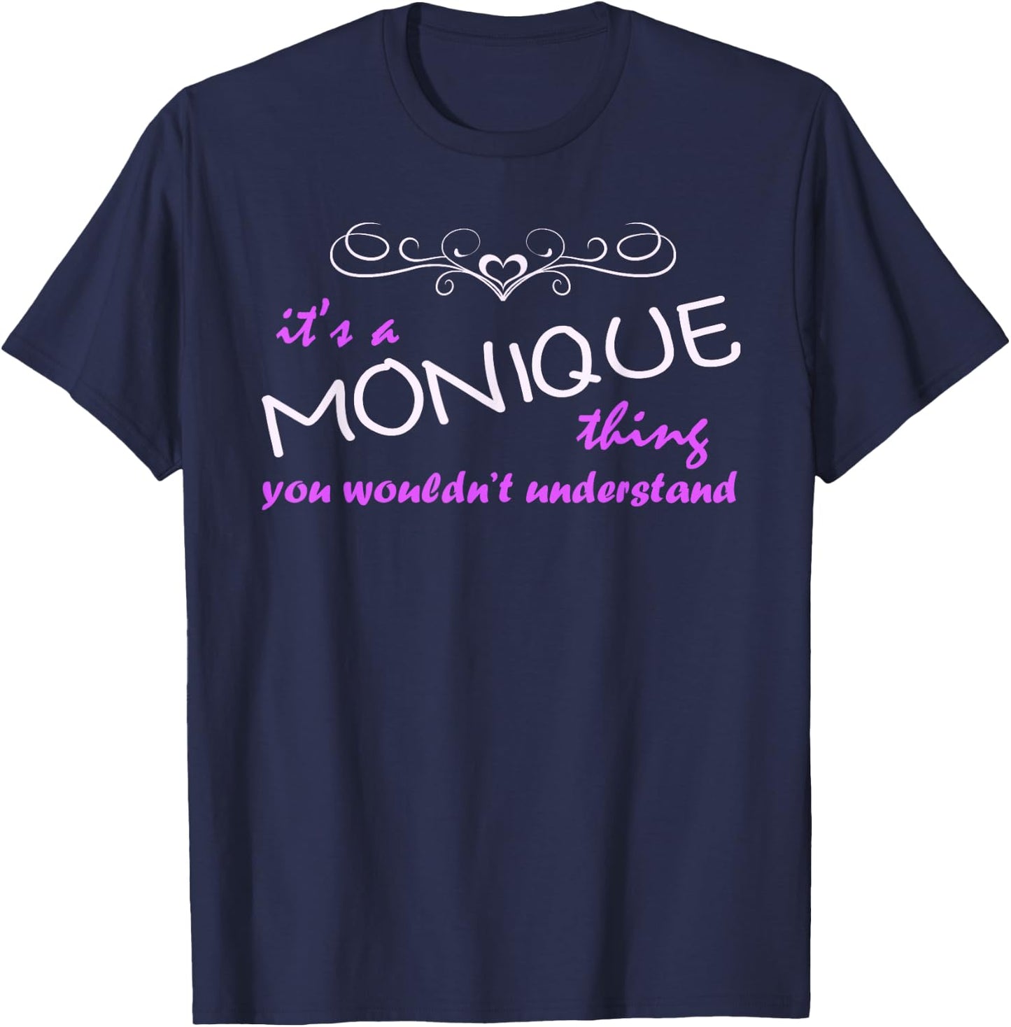 Monique Name - You Wouldn't Understand! T-Shirt - T-Shirt | Navy