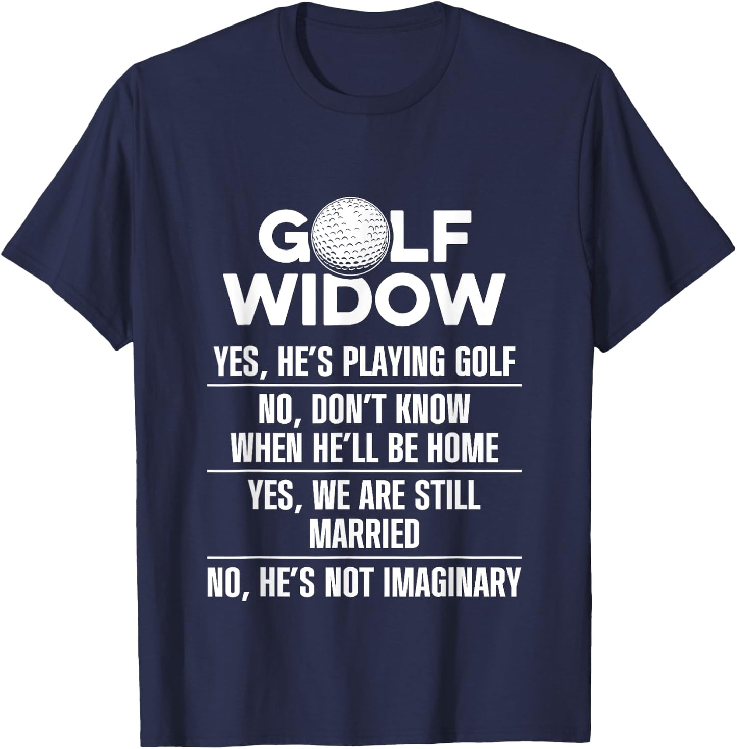 Golf Widow Wife Still Married Golfer Funny Golfing T-Shirt - T-Shirt | Navy