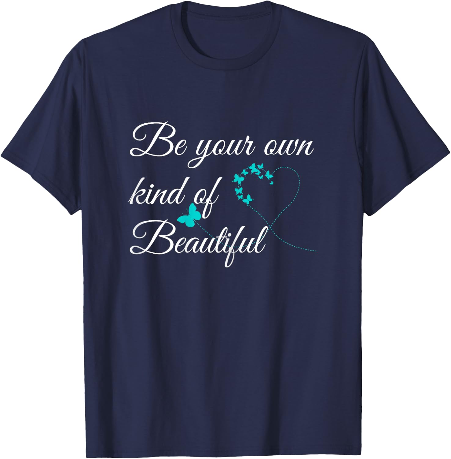 Be Your Own Kind of Beautiful Butterfly Print Shirt T-Shirt - T-Shirt | Navy