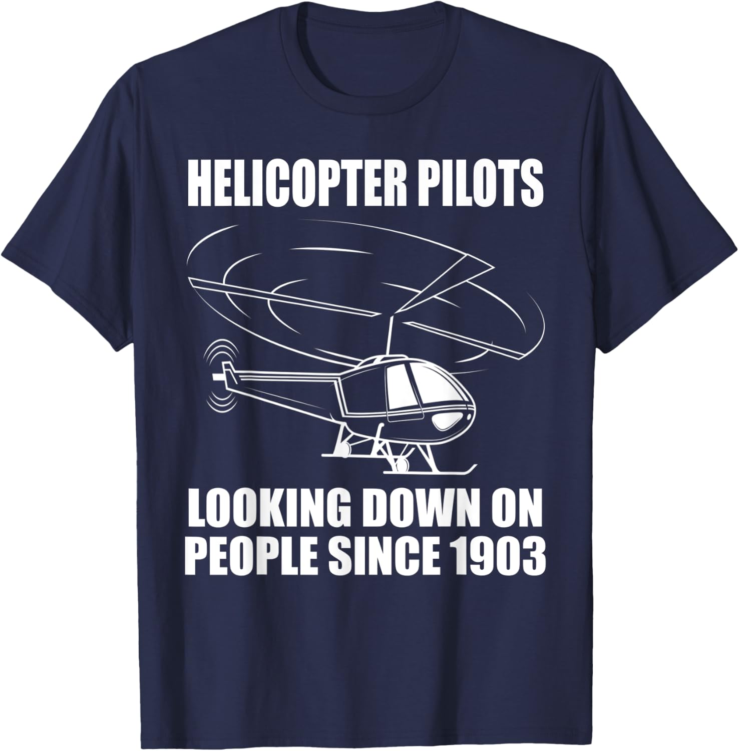 Funny Helicopter Pilot Gift Men Looking Down On People T-Shirt - T-Shirt | Navy