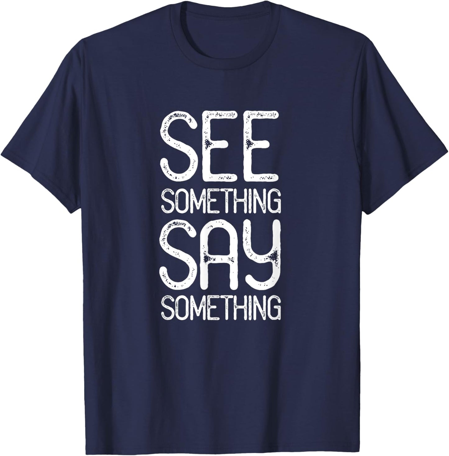 See Something Say Something Gear T-Shirt - T-Shirt | Navy