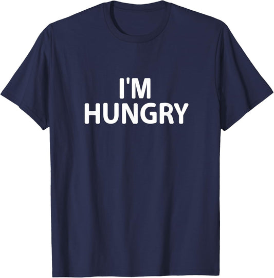 Funny, I'm Hungry, Joke Sarcastic Family T-Shirt - T-Shirt | Navy