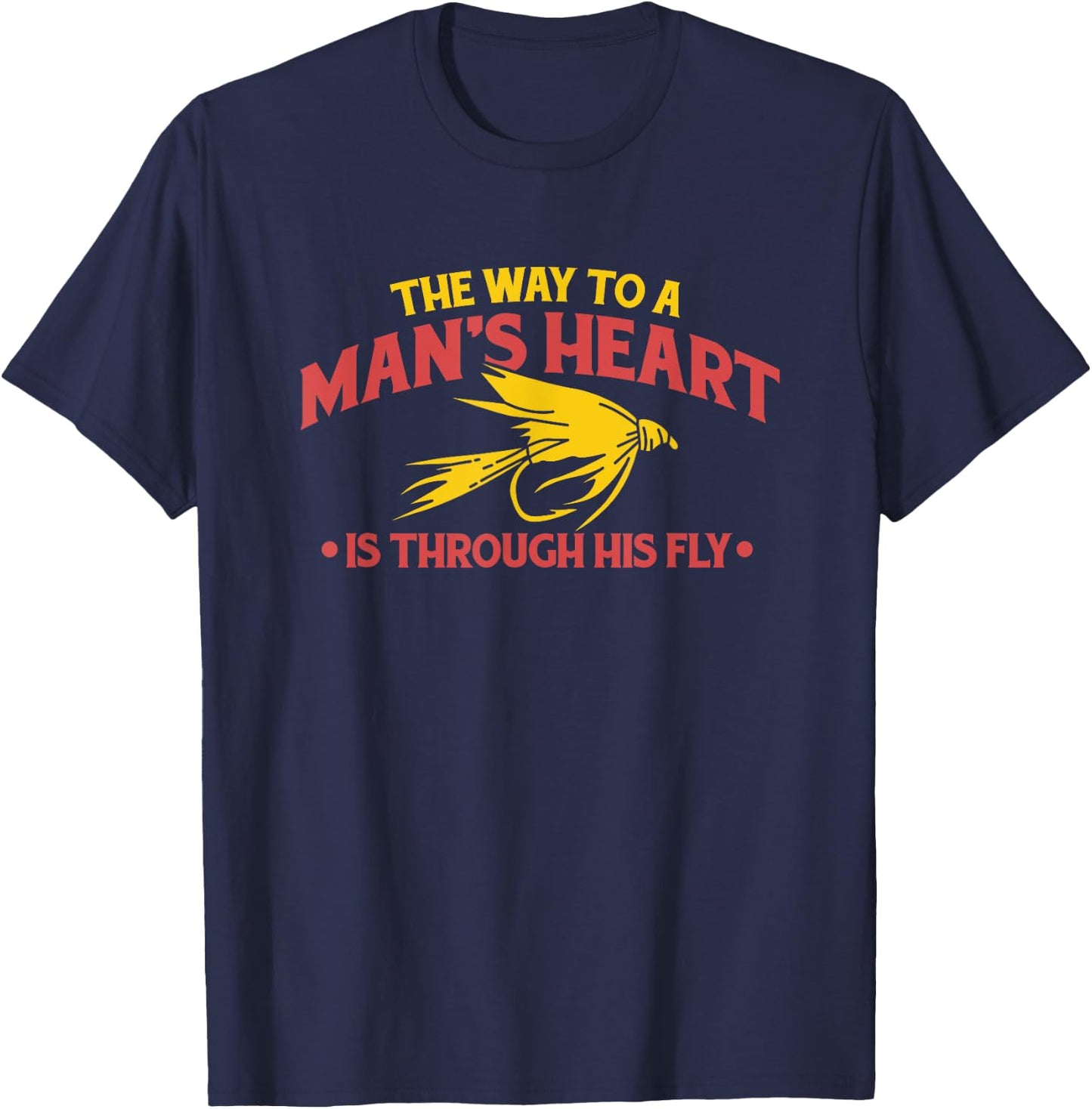 The Way To A Man's Heart Is Through His Fly Fishing T-Shirt - T-Shirt | Navy