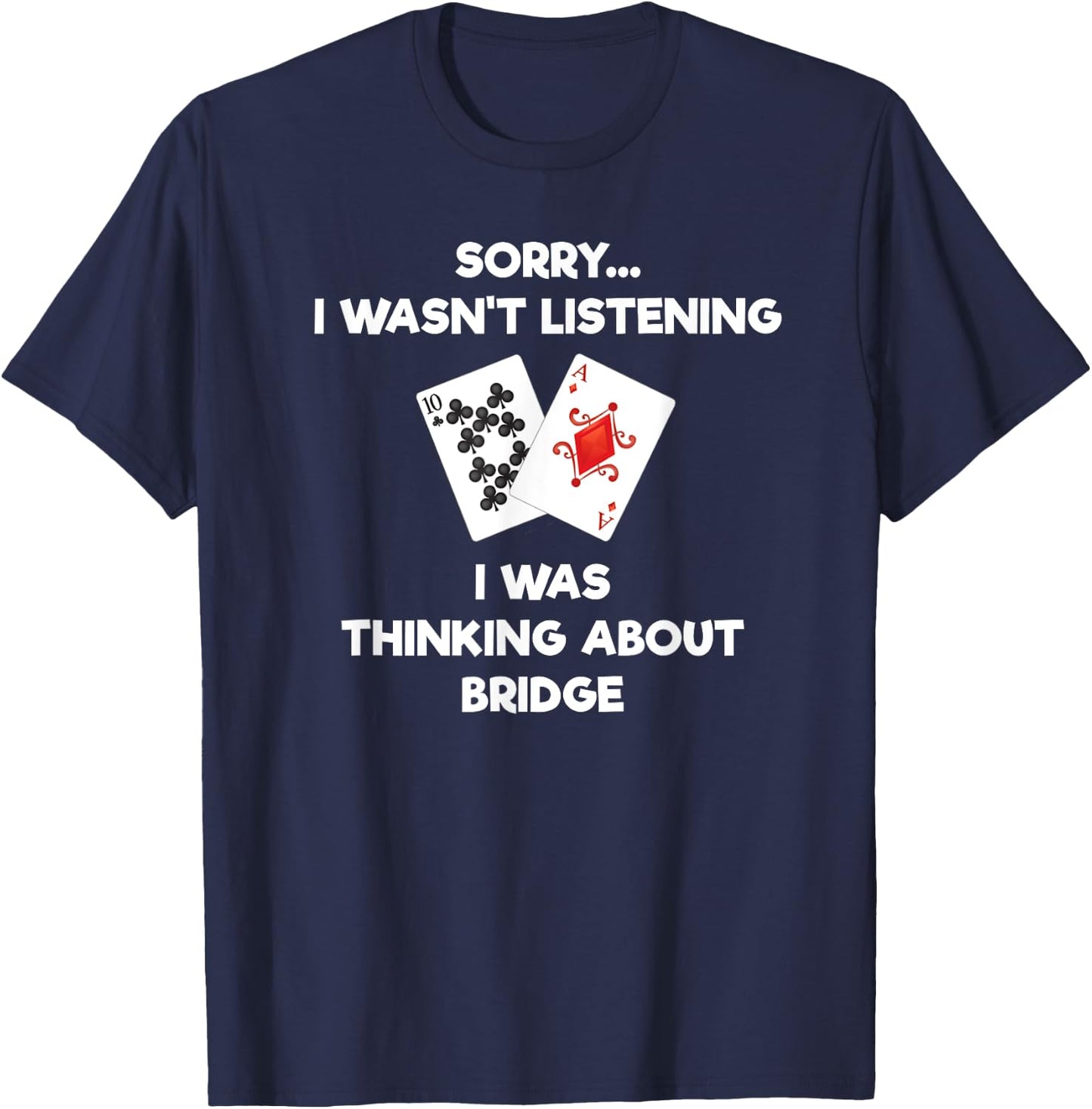 Bridge - Funny Bridge Card Listen T-Shirt - T-Shirt | Navy