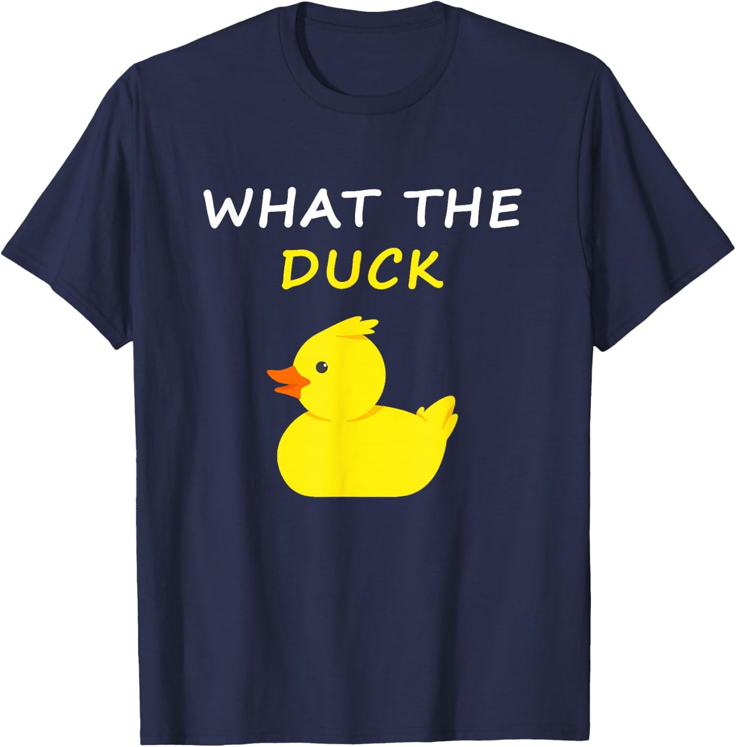 What The Duck Funny Duck Saying T-Shirt - T-Shirt | Navy