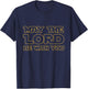 May the Lord Be with You: Christian Shirts T-Shirt - T-Shirt | Navy