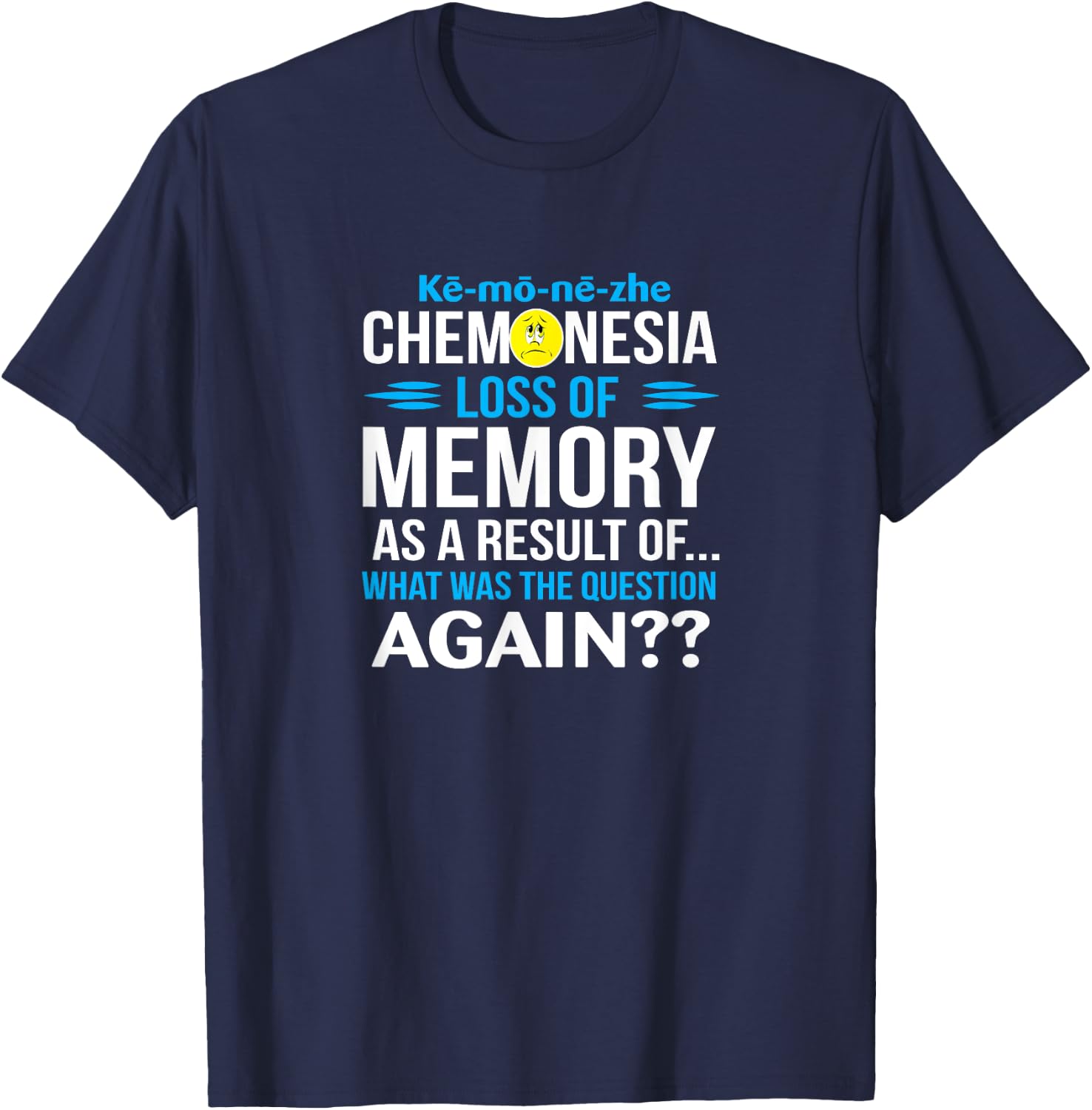 Funny Cancer Sucks - Chemonesia Chemo Brain T-Shirt - T-Shirt | Navy