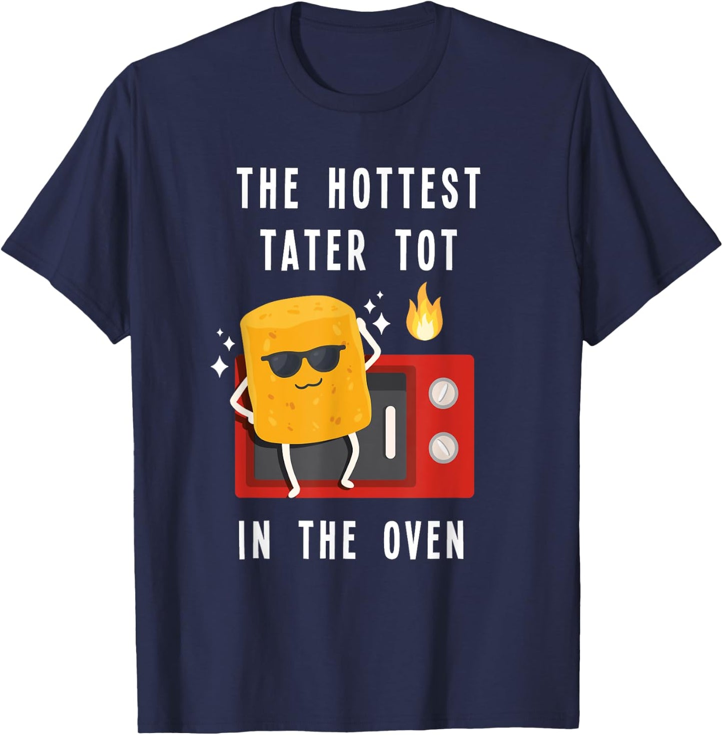 The Hottest Tater Tot In The Oven Funny Potato T-Shirt - T-Shirt | Navy