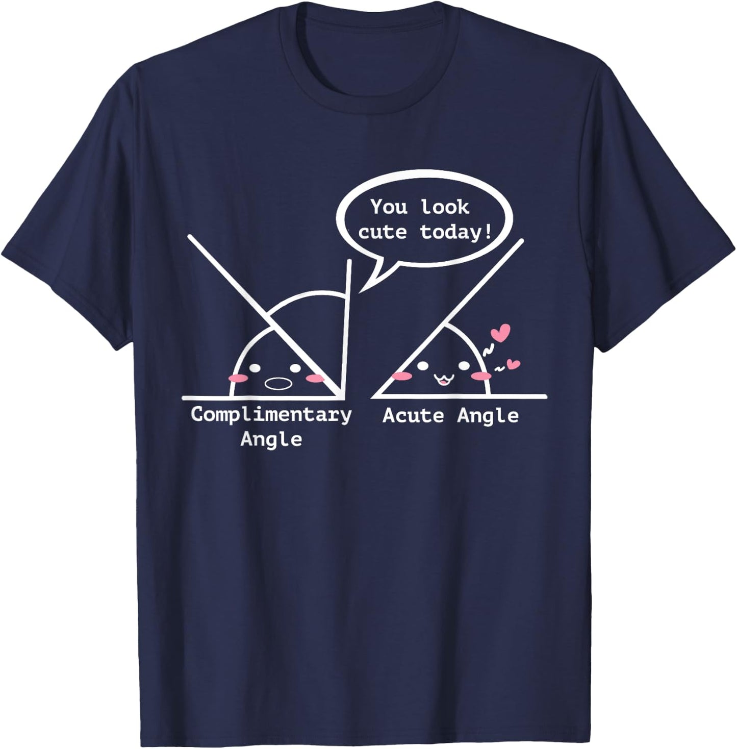 Complimentary Angle A Cute Acute Angle - Math Pun T-Shirt - T-Shirt | Navy