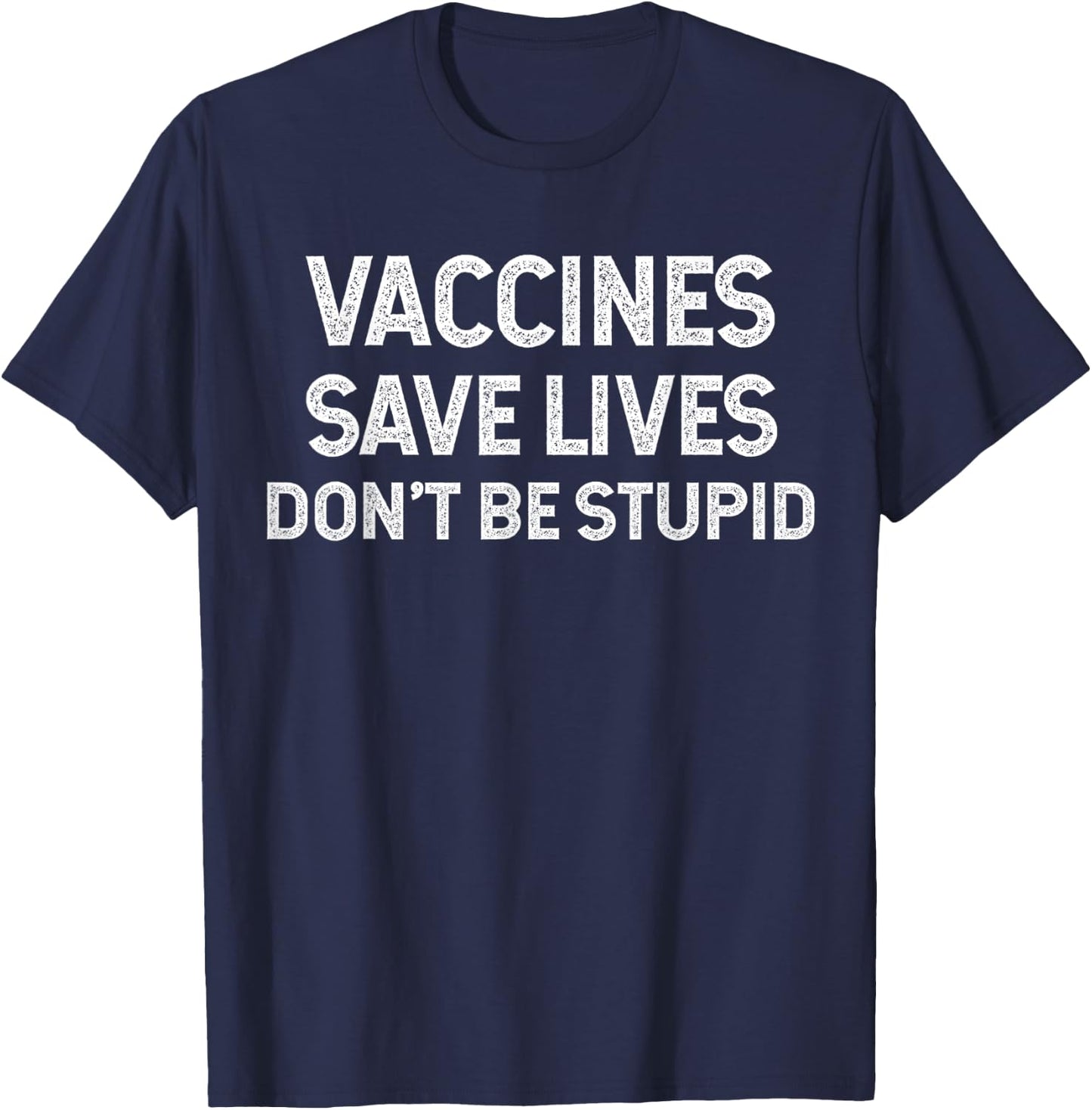 Vaccines Save Lives Pro Vaccination Immunization T Shirt T-Shirt - T-Shirt | Navy