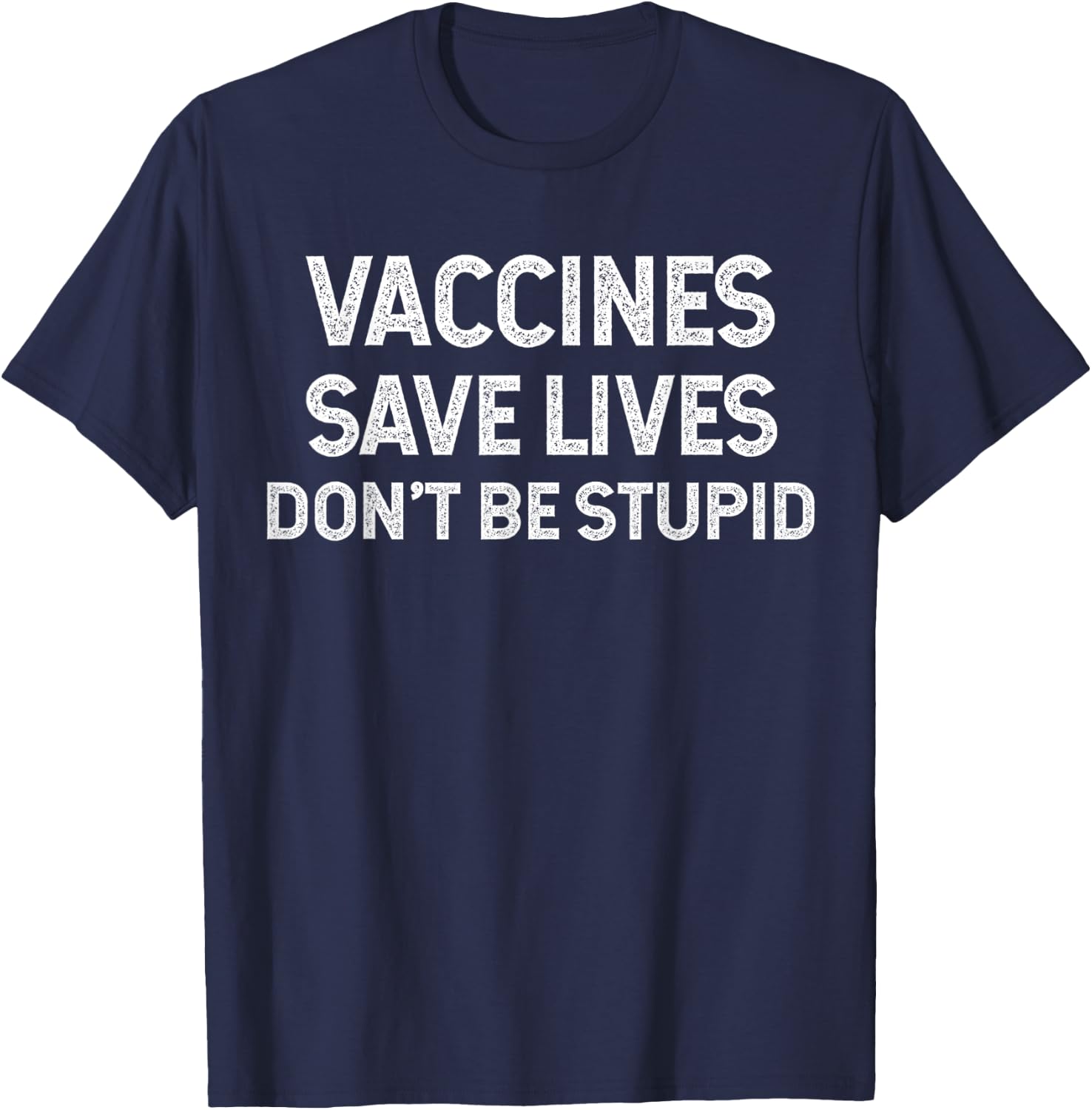 Vaccines Save Lives Pro Vaccination Immunization T Shirt T-Shirt - T-Shirt | Navy