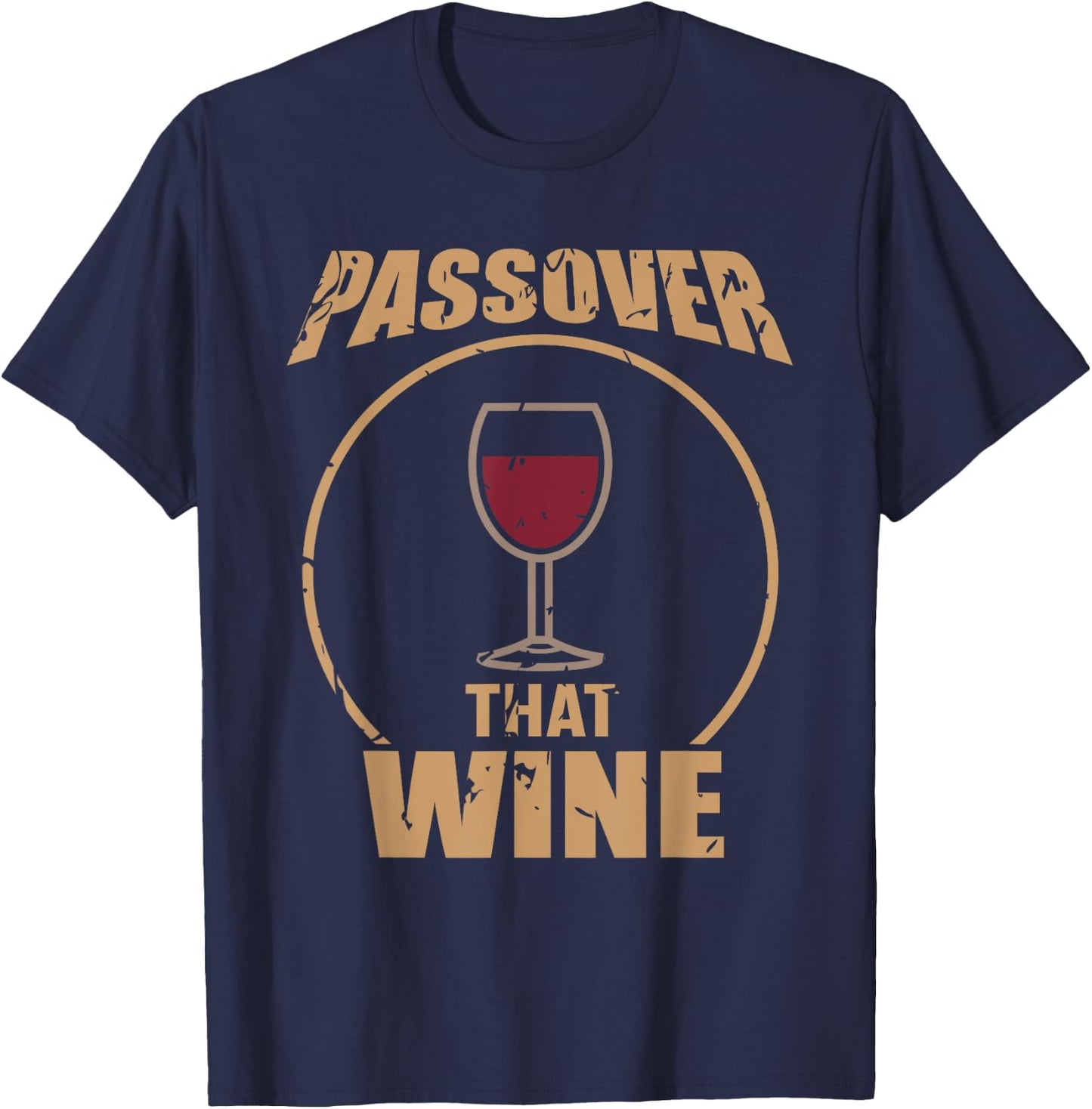 Passover That Wine | Funny Pesach Jewish Holiday T-Shirt - T-Shirt | Navy