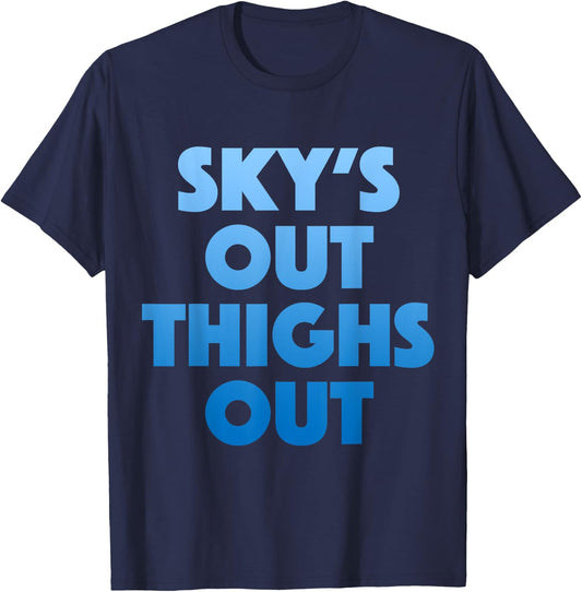 Sky's Out Thighs Out - Funny Gym Fitness Top T-Shirt - T-Shirt | Navy