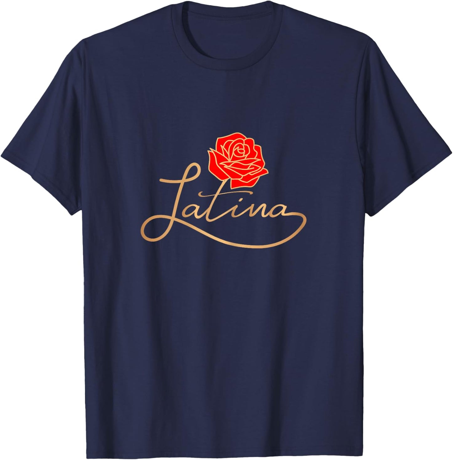 Latina Latinx Best Gift Rose Cute Hispanic Shirt T-Shirt - T-Shirt | Navy