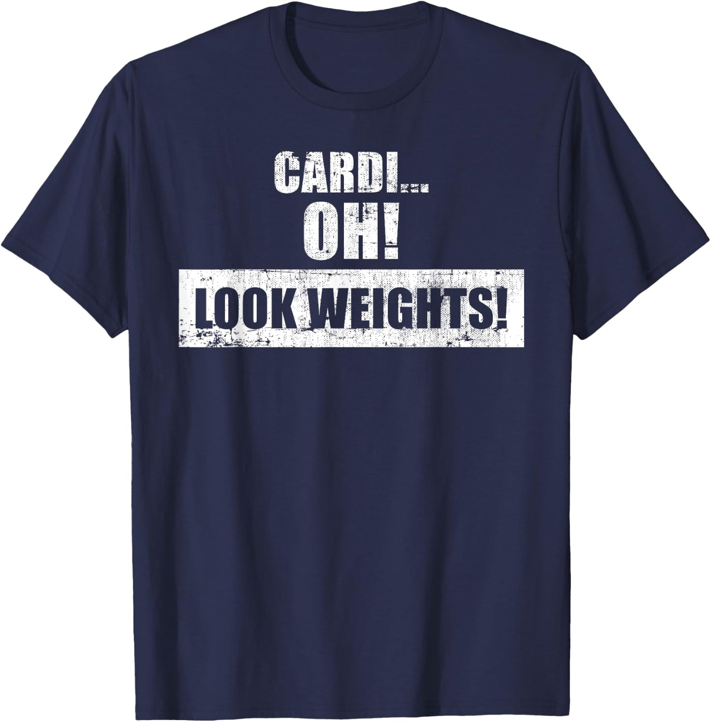 Funny Workout Gym - Cardi Oh! Look Weights! T-Shirt - T-Shirt | Navy