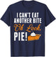Can't Eat Another Bite Oh Look Pie Funny Thanksgiving T-Shirt - T-Shirt | Navy
