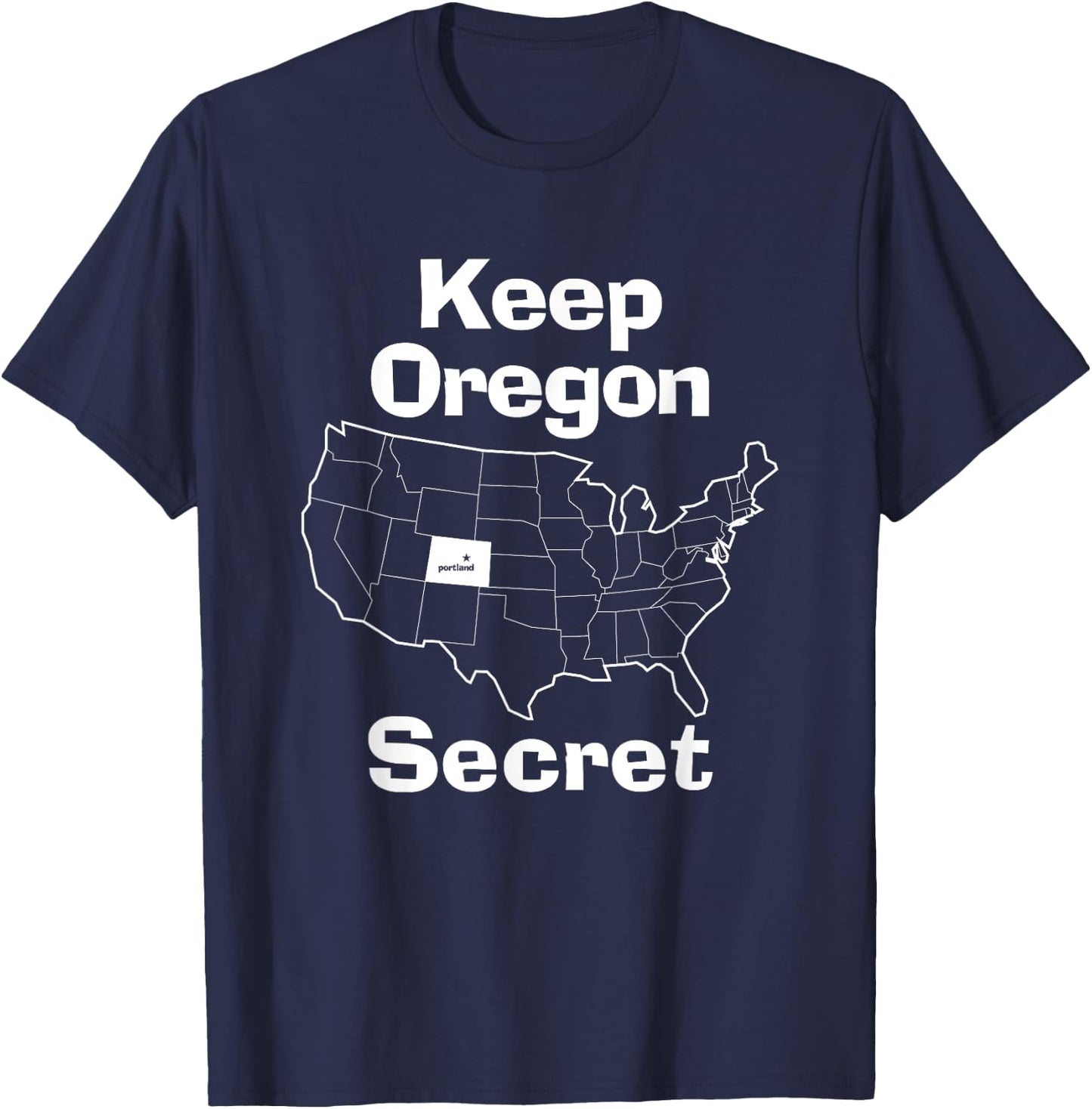 Keep Oregon Secret Shirt T-Shirt - T-Shirt | Navy