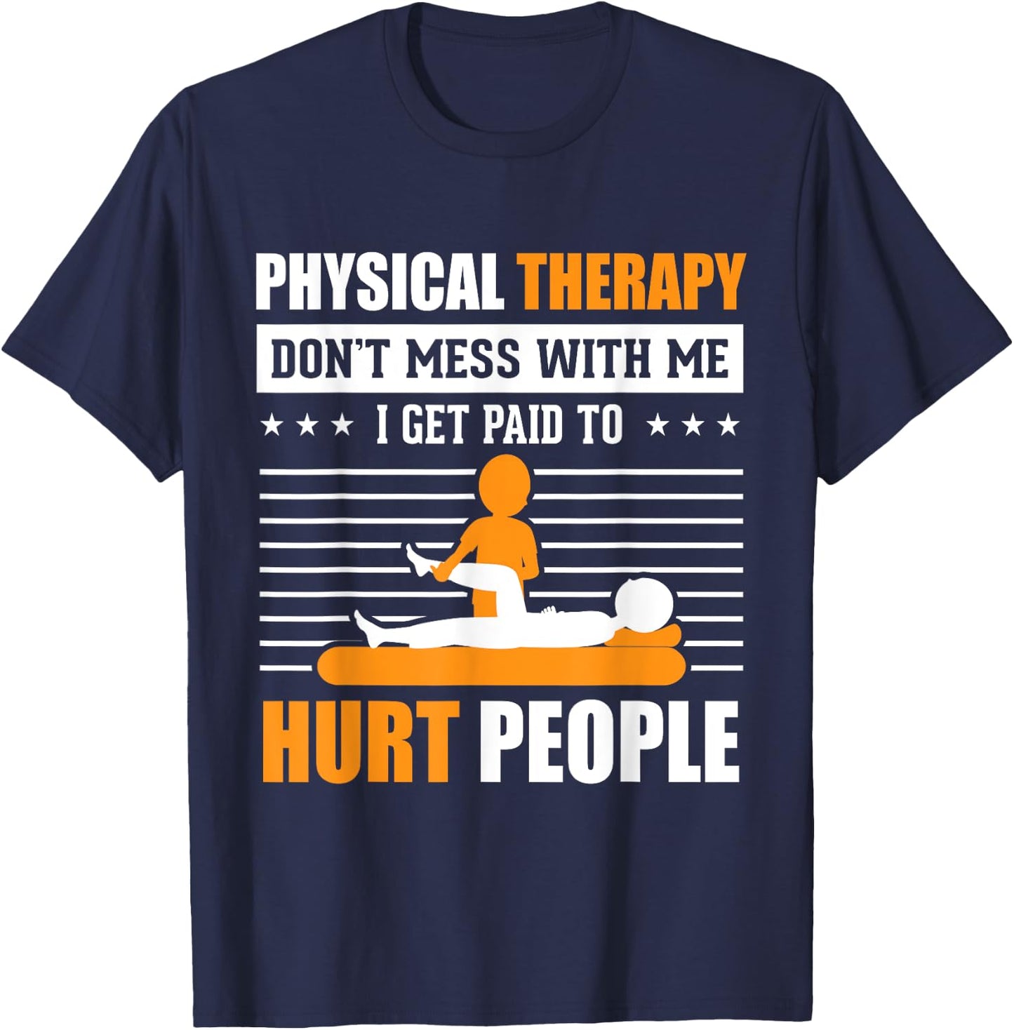Funny PT Physical Therapy Gift Therapist Month T-Shirt - T-Shirt | Navy
