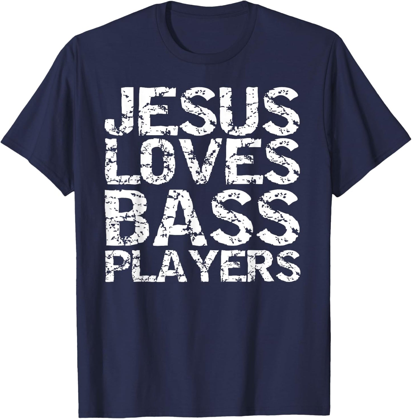 Bass Guitar Player Gift Distressed Jesus Loves Bass Players T-Shirt - T-Shirt | Navy