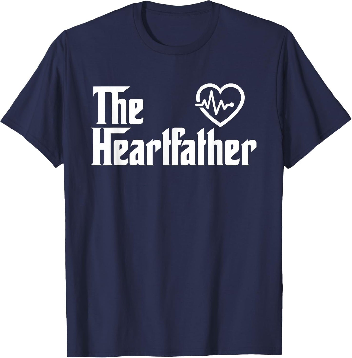 The Heart Father Funny Cardiology Cardiologist T Shirt Gift T-Shirt - T-Shirt | Navy