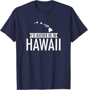I'd Rather Be in Hawaii Vacation Travel Gift T-Shirt - T-Shirt | Navy