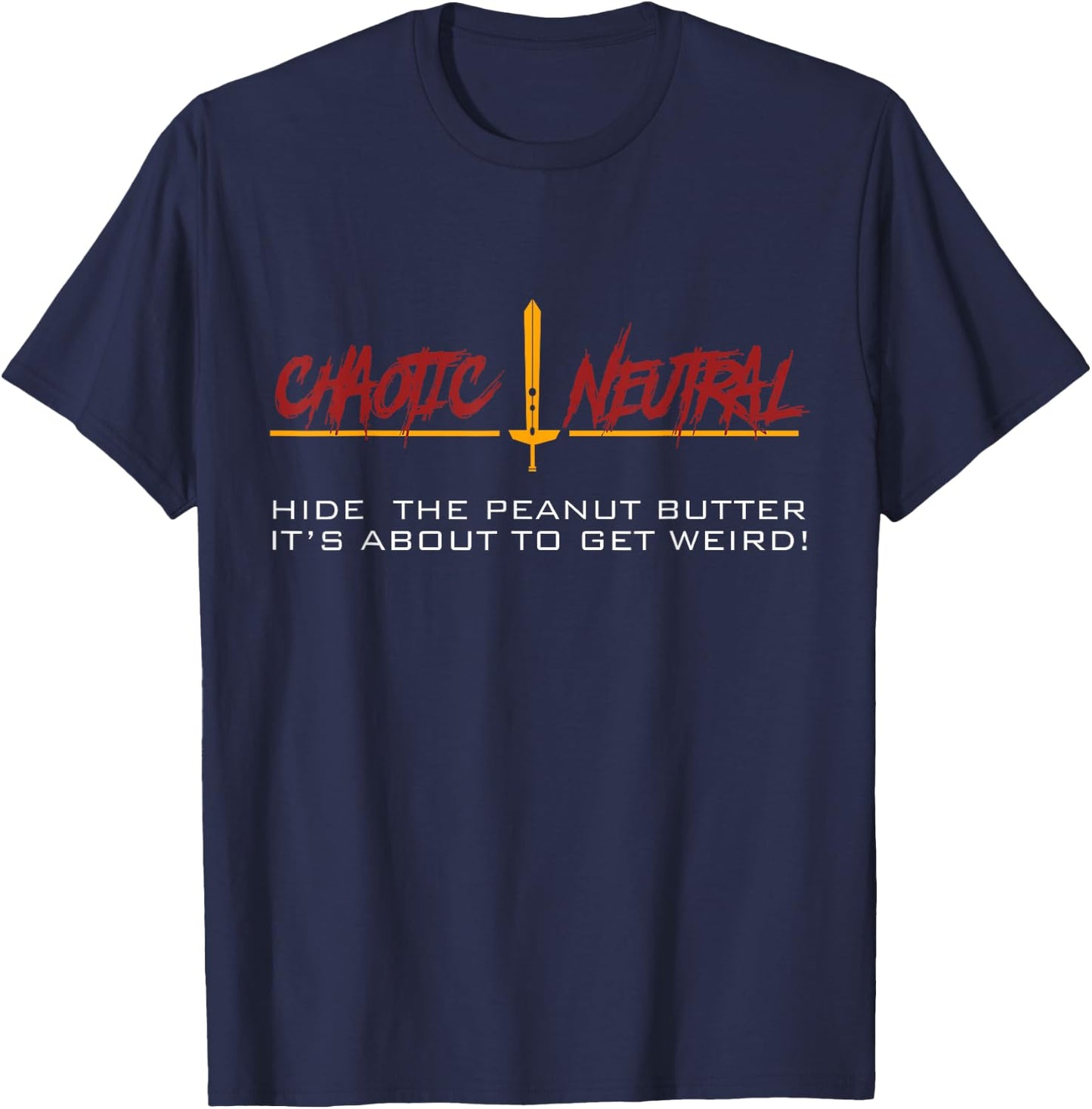 Chaotic Neutral Alignment Funny Geeky Writing T-Shirt - T-Shirt | Navy