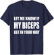 Let Me Know If My Biceps Get In Your Way | Gym, Lift T-Shirt - T-Shirt | Navy