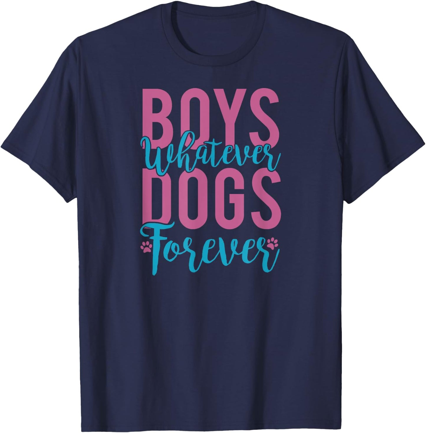 Boys Whatever Dogs Forever Funny Dog Lover Gift T-Shirt - T-Shirt | Navy