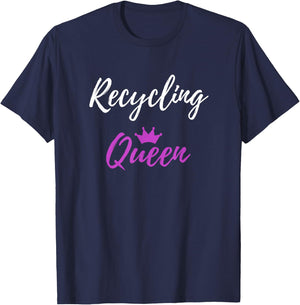 Recycling Queen Funny Environmentalist Gift Shirt T-Shirt - T-Shirt | Navy