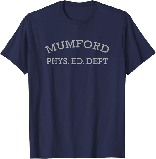 Awesome Mumford PHYS. Ed. Man Woman Friend Gift T-Shirt - T-Shirt | Navy