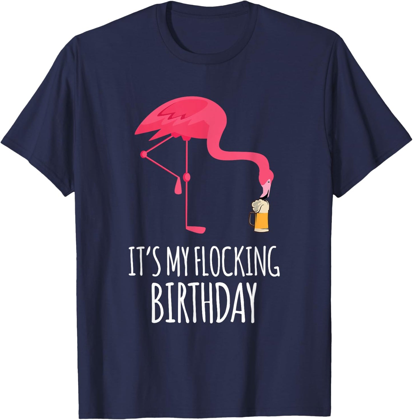It's My Flocking Birthday Funny Flamingo Birthday T-Shirt - T-Shirt | Navy